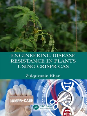 cover image of Engineering Disease Resistance in Plants using CRISPR-Cas